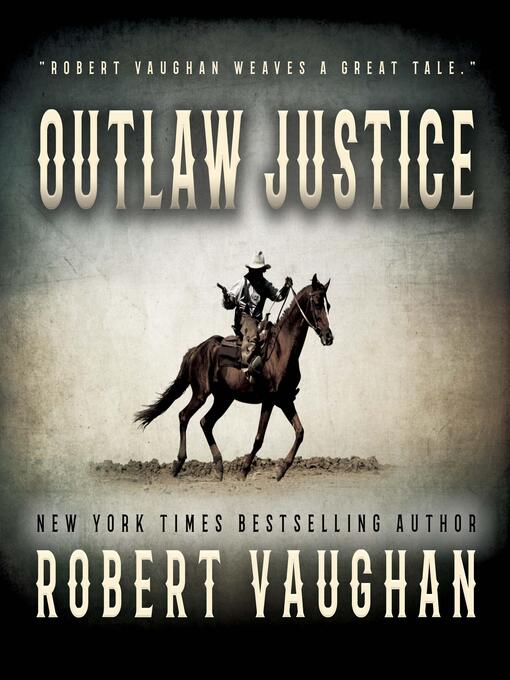 Title details for Outlaw Justice by Robert Vaughan - Available